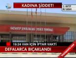 Defalarca Bıçaklandı