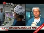 ameliyathane - 3D sinema değil 3D ameliyat Videosu
