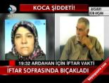 iftar sofrasi - İftar sofrasında bıçakladı Videosu