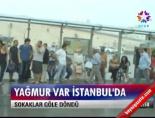 Yağmur var İstanbul'da