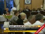 cemil cicek - Şehit ailelleri iftarda buluştu Videosu