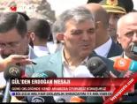Gül'den Erdoğan mesajı