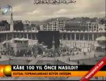 suudi arabistan - Kabe 100 yıl önce nasıldı Videosu