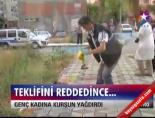 Teklifini Reddedince...