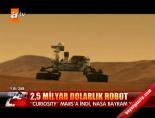 nasa - 2,5 milyar dolarlık robot Videosu