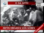 Metin Erksan'a Son Görev online video izle