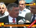 ''400 Kilometre'' İddiası