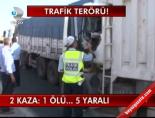 Trafik terörü: 1 ölü, 5 yaralı