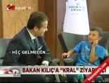 Bakan Kılıç'a 'Kral' ziyaretçi online video izle