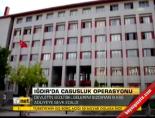 Iğdır'da Casusluk Operasyonu
