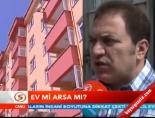 Ev Mi Arsa Mı?