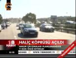 halic koprusu - Haliç Köprüsü açıldı Videosu