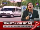 Ankara'da Acılı Bekleyiş  