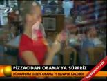 Pizzacıdan Obama'ya sürpriz