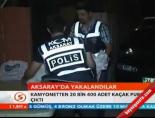 Aksaray'da yakalandılar