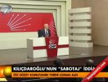Kılıçdaroğlu'nun sabotaj iddiası