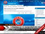 uefa - FB ve Es-Es'e UEFA'dan ceza Videosu
