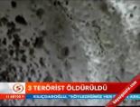 3 terörist öldürüldü