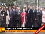 azerbaycan - Başbakan Azerbaycan'da Videosu