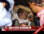 ABD elçisi öldürüldü