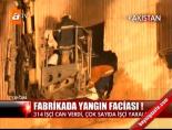 Fabrikada yangın- 314 ölü