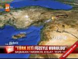 turk jeti - ''Türk jeti füzeyle vuruldu'' Videosu