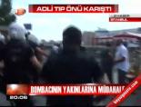 adli tip - Bombacının yakınlarına müdahale Videosu