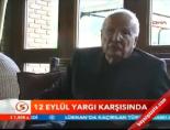 12 Eylül yargı karşısında