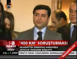 selahattin demirtas - '400 km' soruşturması Videosu