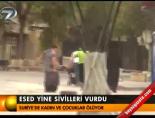 Esed yine siviller vurdu