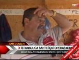 sahte icki - İstanbul'da sahte içki operasyonu Videosu
