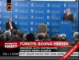 Erdoğan 'Türkiye'nin Bosna'ya desteği her alanda sürecektir' online video izle