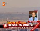 teror operasyonu - Hakkari'de dev operasyon! Videosu