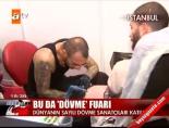 dovme fuari - İstanbul'da 'dövme' fuarı Videosu
