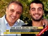 sirri sakik - Sırrı Sakık oğlunu kaybetti Videosu