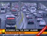 İstanbul'da 'ilk gün' alarmı