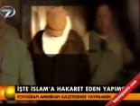 İşte İslam'a hakaret eden yapımcı online video izle