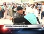 Hacı adaylarının heyecanı