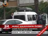 murat kalkavan - Murat Kalkavan'ın ölümü Videosu