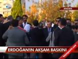 Erdoğan'ın akşam baskını