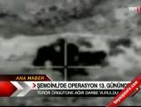 Şemdili'de operasyon 13. gününde online video izle