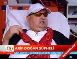 Arif Doğan şüpheli online video izle