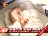 Menopozda 'doğum' mucizesi