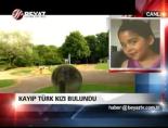 Kayıp Türk kızı bulundu