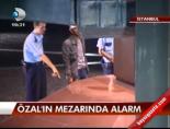 Özal'ın mezarında alarm online video izle