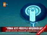 turk jeti - ''Türk jetini füze düşürdü'' Videosu