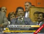 Özal'ın mezarı açılacak online video izle