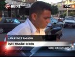 İşte mucize bebek