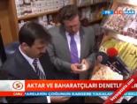 Aktar ve baharatçıları denetlediler