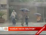 'Soğuk hava geliyor'